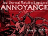 SXSW blog: The age of annoyance 