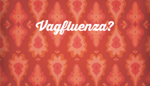Vagfluenza
